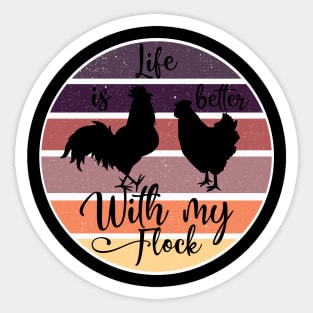 Life is better with my chickens Sticker